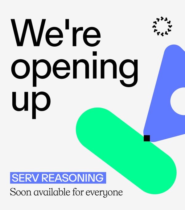 The image features a promotional graphic with bold text reading "We're opening up" and "SERV REASONING - Soon available for everyone," alongside abstract blue and green shapes and a decorative star pattern. The caption aligns with the post's announcement of moving from preparation to the public release phase, highlighting the upcoming hackathons and Builder events that will showcase the now-accessible API.