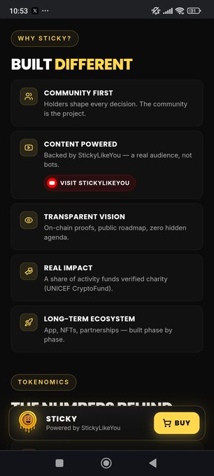 A mobile app screen titled 'WHY STICKY? BUILT DIFFERENT' highlighting features like Community First, Content Powered (with a 'VISIT STICKYLIKEYOU' button), Transparent Vision, Real Impact (mentioning UNICEF CryptoFund), and Long-Term Ecosystem, along with a STICKY token purchase option.
