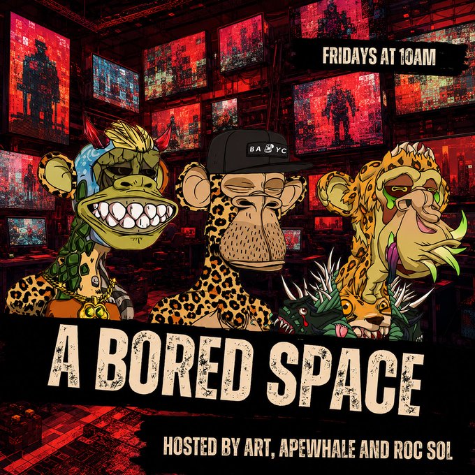A promotional poster for 'A BORED SPACE,' airing 'FRIDAYS AT 10AM' and 'HOSTED BY ART, APEWHALE AND ROC SOL,' featuring three illustrated Bored Ape-style characters including a leopard-print ape wearing a 'BAYC' cap.