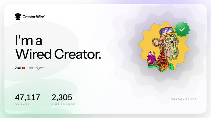A 'Creator Wire' profile card displaying 'I'm a Wired Creator.' for user Zuri (@zuri_nft), showing 47,117 followers and 2,305 smart followers, alongside a colorful cartoon NFT avatar.