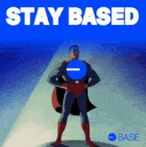 The image features a cartoon superhero standing upright with his hands on his hips, wearing a red cape and a blue shield. The caption of the image reads "Stay Based" which seems to be related to an airdrop or some other form of digital content sharing. The main focus should be on what is in the image and how it connects to the post about @base.