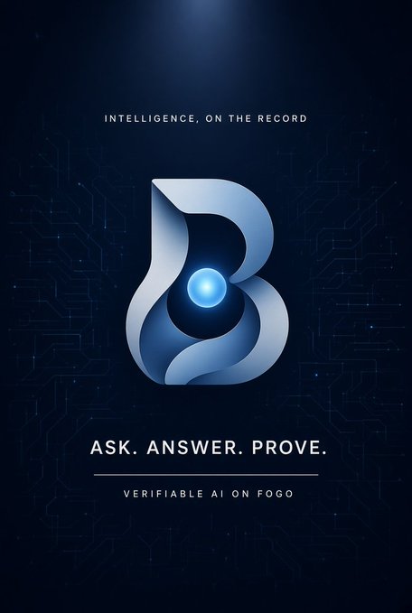 Promotional poster featuring a stylized 'B' logo with the text 'INTELLIGENCE, ON THE RECORD', 'ASK. ANSWER. PROVE.', and 'VERIFIABLE AI ON FOGO'.