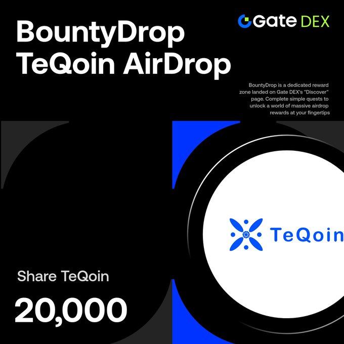 Join the GateDEX & TeQoin #BountyDrop to share 20,000 TeQoin by completing simple quests, as advertised by the "BountyDrop TeQoin AirDrop" graphic.