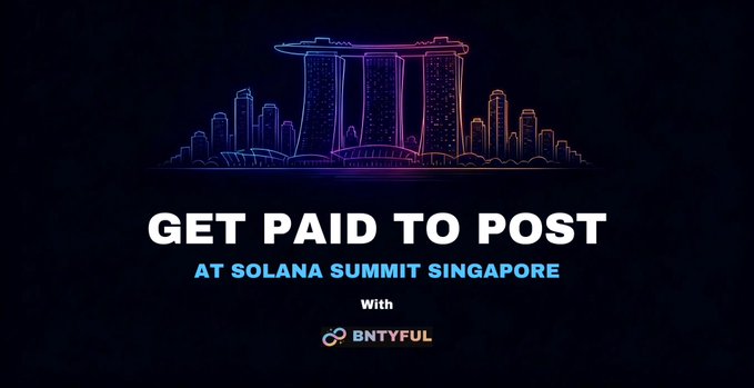 A promotional graphic with a neon Singapore skyline that reads 'GET PAID TO POST AT SOLANA SUMMIT SINGAPORE With BNTYFUL'.