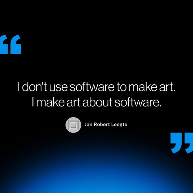 A black graphic displays the quote 'I don't use software to make art. I make art about software.' attributed to Jan Robert Leegte, with blue quotation marks in the corners.