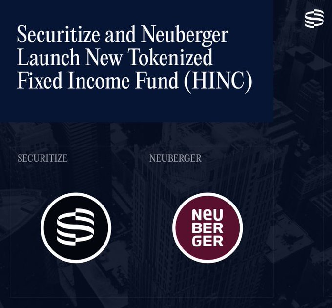 A promotional graphic with text 'Securitize and Neuberger Launch New Tokenized Fixed Income Fund (HINC)' alongside Securitize and Neuberger logos.