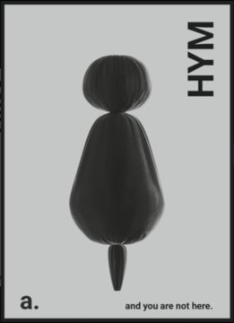 An artwork featuring a black balloon shaped like a head and torso, accompanied by the text 'HYM', 'a.', and 'and you are not here.'