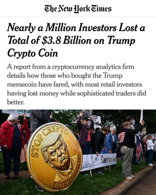 A New York Times article headlined "Nearly a Million Investors Lost a Total of $3.8 Billion on Trump Crypto Coin," accompanied by an image of protesters holding a large gold "Stop Crypto Corruption" coin featuring Donald Trump's face, directly relates to the accompanying post about the $TRUMP memecoin launched before his inauguration, illustrating the financial losses many retail investors suffered from the controversial Trump-branded cryptocurrency.