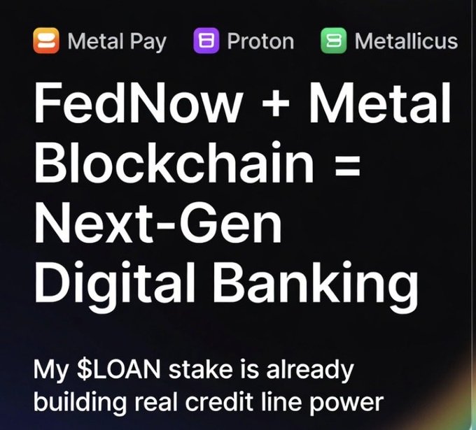 A promotional graphic for Metal Pay, Proton, and Metallicus, with the headline 'FedNow + Metal Blockchain = Next-Gen Digital Banking' and the tagline 'My $LOAN stake is already building real credit line power.'