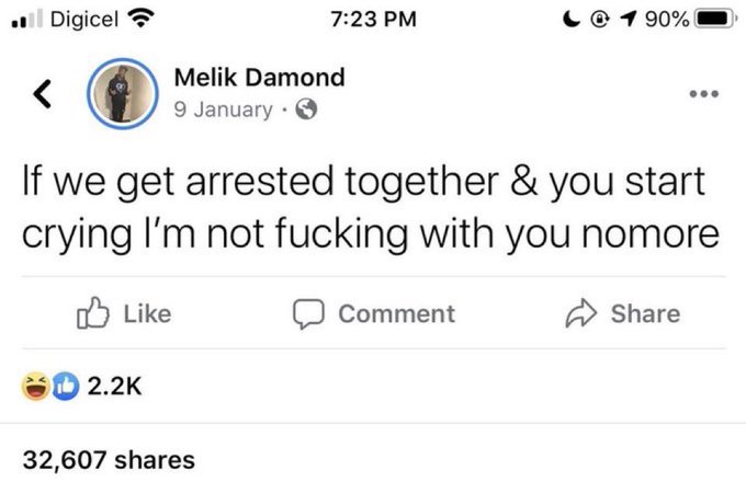 Facebook post by 'Melik Diamond' from 9 January reading 'If we get arrested together & you start crying I'm not fucking with you nomore' with 2.2K reactions and 32,607 shares.