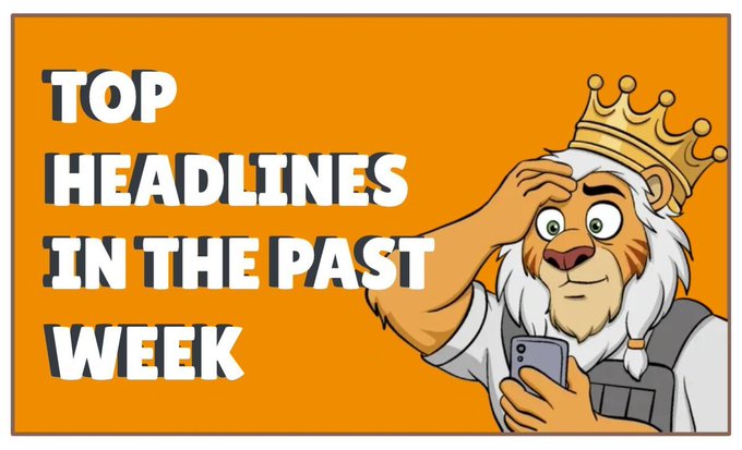 A graphic with an orange background displaying the text 'TOP HEADLINES IN THE PAST WEEK' next to a cartoon lion wearing a crown and holding a smartphone.
