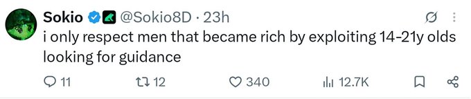 A screenshot of a tweet from verified user @Sokio8D that reads "i only respect men that became rich by exploiting 14-21y olds looking for guidance," showing 11 replies, 12 retweets, 340 likes, and 12.7K views. The post's caption "chills" likely refers to the unsettling implication that successful men who prey on young, vulnerable people are celebrated rather than condemned.