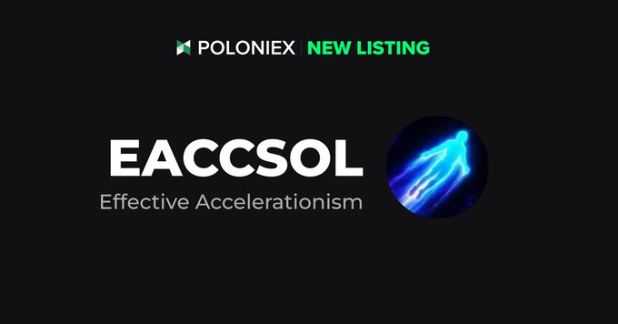 Poloniex 'New Listing' announcement for EACCSOL (Effective Accelerationism), featuring a blue glowing humanoid figure logo.