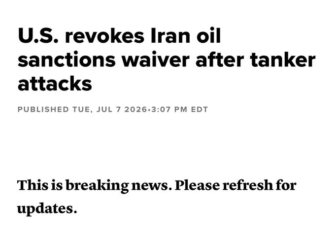 News headline screenshot reading "U.S. revokes Iran oil sanctions waiver after tanker attacks," published Tue, Jul 7 2026, with a note that this is breaking news.