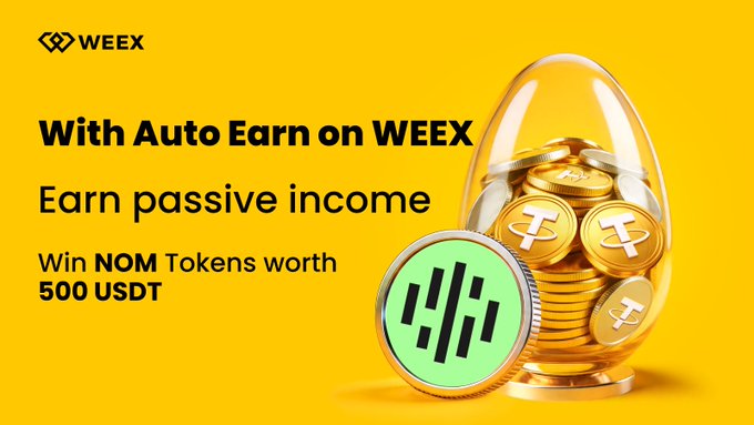 A bright yellow WEEX promotional banner advertising the "Auto Earn" feature with the headline "Earn passive income" and offering a chance to "Win NOM Tokens worth 500 USDT," featuring a glass egg filled with gold Tether coins and a green Nomina token, visually representing the crypto airdrop campaign mentioned in the post.