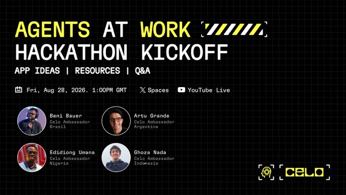 A black promotional poster for an 'AGENTS AT WORK HACKATHON KICKOFF' event scheduled for Fri, Aug 28, 2026, at 1:00PM GMT, featuring speakers Beni Bauer, Artu Grande, Edisiono Umana, and Ghoza Nada, along with the Celo logo.