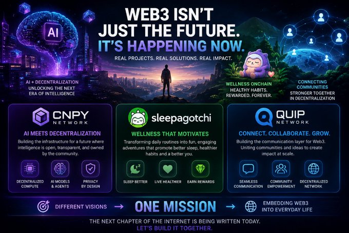 A promotional graphic for Web3 with the headline 'WEB3 ISN'T JUST THE FUTURE. IT'S HAPPENING NOW.' and sections for 'AI + DECENTRALIZATION', 'WELLNESS ONCHAIN' featuring a 'sleepagotchi' character, and 'CONNECTING COMMUNITIES' for the CNPY, Sleepagotchi, and QUIP Networks.
