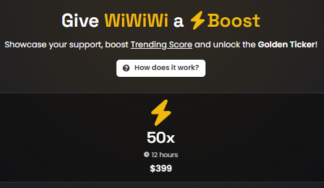 The image shows a promotional "Boost" upgrade for WiWiWi on DexScreener, displaying a lightning bolt icon with "50x" boosts available for 12 hours at $399, intended to increase the token's trending score and unlock a Golden Ticker badge. This visually supports the post's claim that 50 DexScreener Boosts have been purchased to amplify $WiWiWi's visibility.