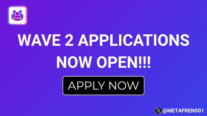Purple promotional graphic announcing 'WAVE 2 APPLICATIONS NOW OPEN!!!' with an Apply Now button, tagged @METAFRENS01.