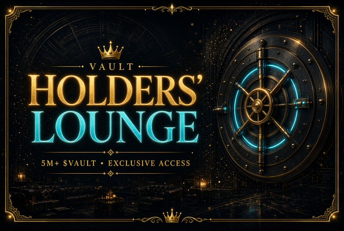 An ornate gold-and-teal graphic advertising the 'VAULT HOLDERS' LOUNGE' for '5M+ $VAULT · EXCLUSIVE ACCESS,' featuring a large glowing blue vault door and crown motifs.