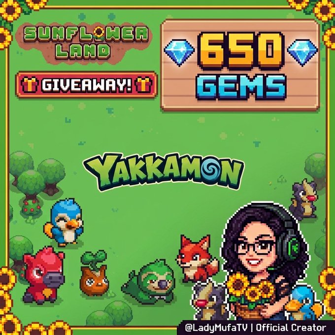 A pixel-art promotional graphic featuring the creator LadyMufaTV alongside "Yakkamon" characters, sunflower borders, and a wooden sign advertising a "650 GEMS GIVEAWAY" for the games Sunflower Land and Yakkamon, with a note crediting her as the Official Creator.