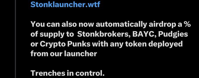 A dark-themed text announcement from 'Stonklauncher.wtf' stating: 'You can also now automatically airdrop a % of supply to Stonkbrokers, BAYC, Pudgies or Crypto Punks with any token deployed from our launcher. Trenches in control.'