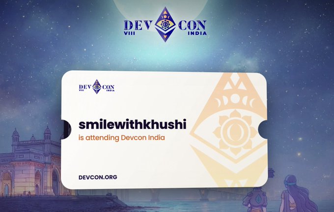 A promotional graphic for 'DEVCON VIII INDIA' stating 'smilewithkhushi is attending Devcon India' on a ticket-like overlay with DEVCON.org, set against a starry background featuring the Gateway of India.