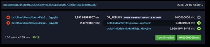 A Bitcoin transaction (ID: c103de95817b4372df635ec6f35ff126ca26a7c6d20570c4b01866b2b3e69a19) recorded on 2026-09-06 shows nearly 4,000 BTC moved out of addresses linked to the bc1ql4mfu8aundtkksxkflqs2... wallet, including an OP_RETURN message stating "we are whitehats. contact us on chain." The transaction fee of just 0.00001000 BTC and the claim of being "whitehats" aligns with the post's description of a potential ~$320M exploit draining ~95% of Liquid Network's federation reserves.