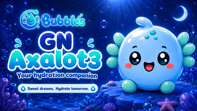A promotional graphic for 'Bubbles Gn Axalot3 - Your hydration companion,' featuring a cute blue axolotl cartoon character with the tagline 'Sweet dreams. Hydrate tomorrow.'