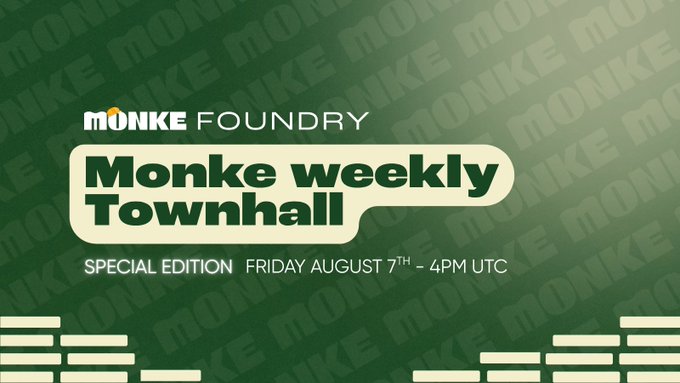 A promotional graphic for 'Monke Foundry - Monke Weekly Townhall' Special Edition scheduled for Friday August 7th at 4PM UTC, displayed on a green background with repeating 'MONKE' watermark text.
