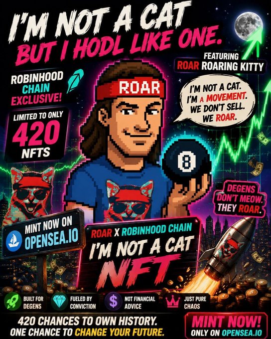A vibrant NFT promotional poster features pixel art of 'ROAR ROARING KITTY' with text including 'I'M NOT A CAT BUT I HODL LIKE ONE', 'ROBINHOOD CHAIN EXCLUSIVE!', 'LIMITED TO ONLY 420 NFTS', and 'MINT NOW ON OPENSEA.IO'.