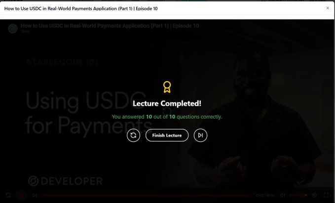 A video lecture titled 'How to Use USDC in Real-World Payments Application (Part 1) | Episode 10' shows a 'Lecture Completed!' screen indicating the viewer answered 10 out of 10 questions correctly, with a 'Finish Lecture' button displayed.