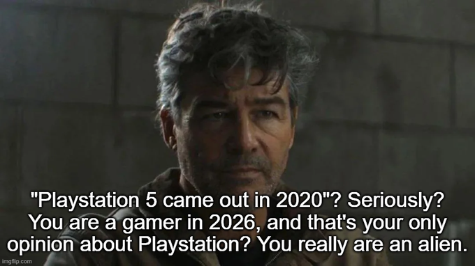A close‑up of a skeptical, gray‑haired man with the caption “Playstation 5 came out in 2020? Seriously? You’re a gamer in 2026, and that’s your only opinion about Playstation? You really are an alien,” echoing the post’s warning that “sitting on hands” while liquidity is dry and the charts are boring.