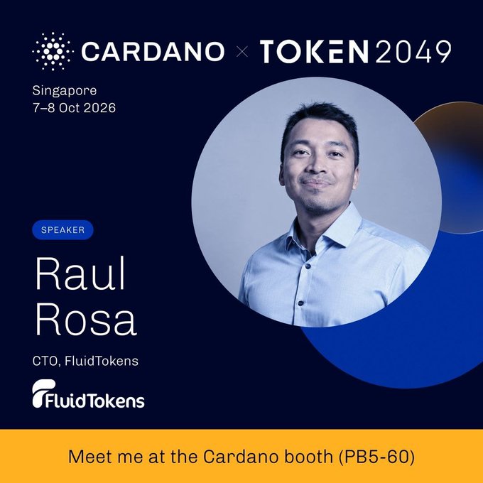 A speaker announcement graphic for 'CARDANO × TOKEN 2049' in Singapore (7-8 Oct 2026), introducing Raul Rosa, CTO of FluidTokens, with text inviting attendees to 'Meet me at the Cardano booth (PB5-60).'