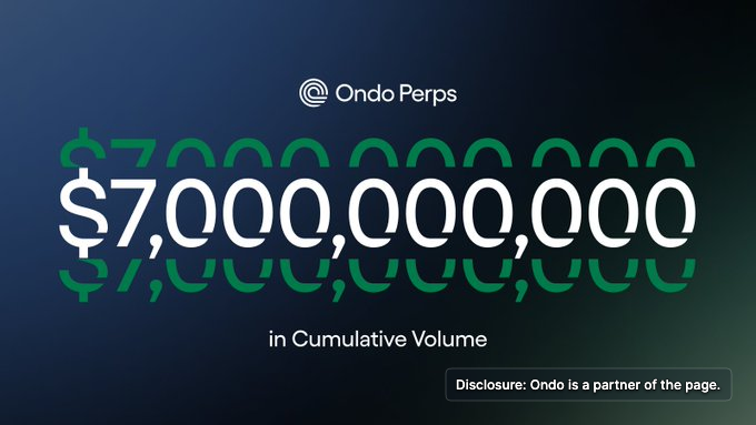 A promotional graphic from Ondo Perps displaying $7,000,000,000 in Cumulative Volume, with a disclosure noting Ondo is a partner of the page.
