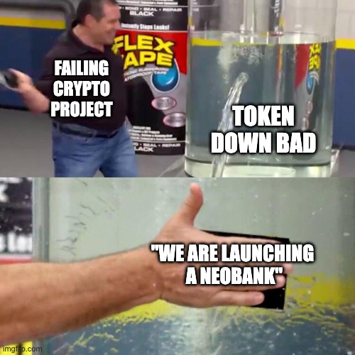 The image is a two-panel meme using the "Flex Tape" commercial template, where a man labeled "Failing Crypto Project" desperately seals a leaking container labeled "Token Down Bad" by slapping a patch that reads "We Are Launching a Neobank." It humorously relates to the post by mocking how struggling crypto projects (like Ethena's declining token) try to fix plummeting value by pivoting to buzzword-heavy side ventures like a "neobank."