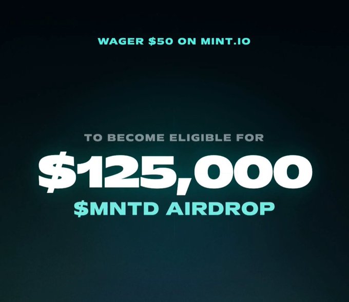 A promotional graphic stating 'WAGER $50 ON MINT.IO' to become eligible for a '$125,000 $MNTD AIRDROP' in glowing teal text on a dark background.