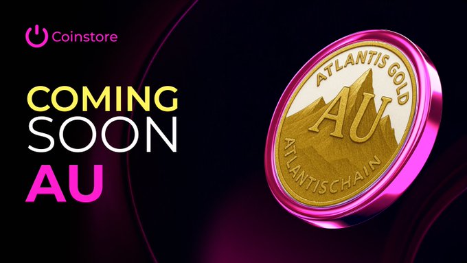 A promotional graphic announces "COMING SOON AU" on Coinstore, featuring the Atlantis Gold (AU) coin from AtlantisChain against a sleek black and pink background, aligning with the post about the upcoming AU/USDT listing.