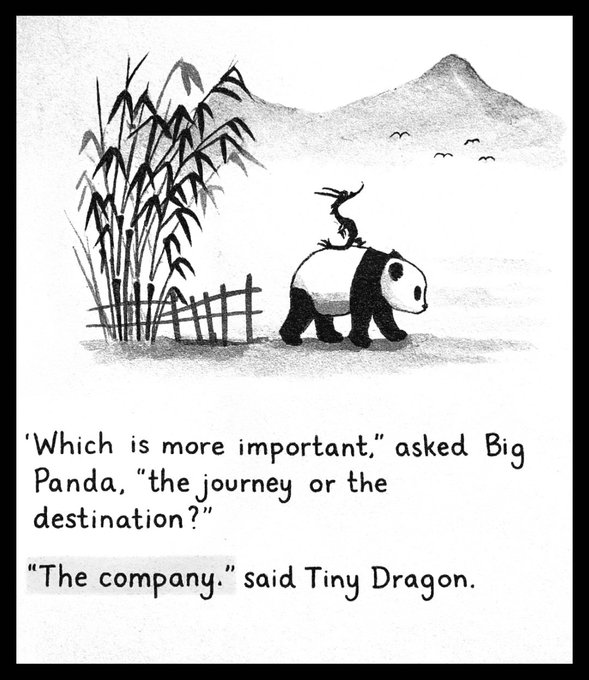 A black-and-white cartoon illustration of a panda and a small dragon walking past bamboo, with the caption: 'Which is more important,' asked Big Panda, 'the journey or the destination?' 'The company,' said Tiny Dragon.