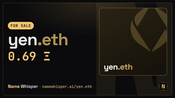 A digital advertisement showing 'yen.eth' domain name for sale at 0.69 ETH via NameWhisper (namewhisper.ai/yen.eth).