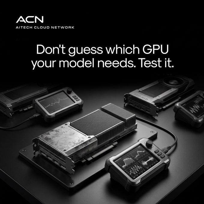The ACN (AITECH CLOUD NETWORK) promotional image displays testing equipment with diagnostic screens and what appears to be a GPU unit, accompanied by the headline "Don't guess which GPU your model needs. Test it." This visual reinforces the post's message about the importance of empirically testing GPU performance—memory, speed, and cost—on actual workloads rather than over-provisioning hardware based on assumptions.