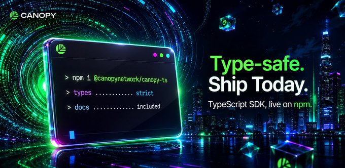 A neon-styled promotional banner for Canopy TypeScript SDK with text reading "Type-safe. Ship Today. TypeScript SDK, live on npm" alongside a code snippet showing npm install command for @canopynetwork/canopy-ts.
