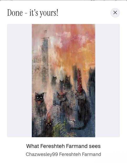 The image displays an NFT artwork titled "What Fereshteh Farmand sees" by artist Chazwesley99 (Fereshteh Farmand), showing several dark cats with glowing eyes against a hazy, colorful urban backdrop with a tall building. A confirmation dialog reads "Done - it's yours!" indicating the artwork has just been successfully collected/purchased, matching the post about acquiring the piece on objkt.com.