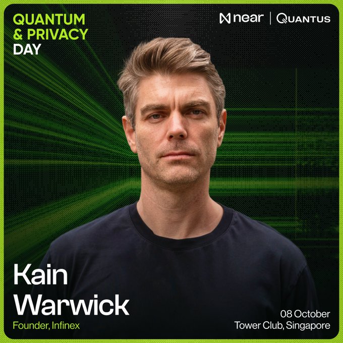 An event poster for 'Quantum & Privacy Day' featuring a portrait of Kain Warwick, Founder of Infinex, with details for an event on 08 October at Tower Club, Singapore, co-hosted by NEAR and Quantus.
