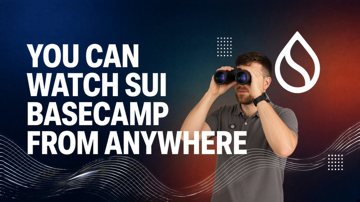 A promotional banner reads 'YOU CAN WATCH SUI BASECAMP FROM ANYWHERE' featuring a man looking through binoculars alongside the Sui blockchain logo.
