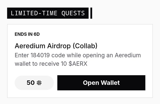 A digital promotional card for a 'LIMITED-TIME QUESTS' titled 'Aeredium Airdrop (Collab)' showing 'ENDS IN 6D', instructions to enter code 184019 for 10 $AERX, with a value of 50 and an 'Open Wallet' button.