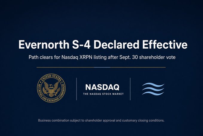 A dark navy graphic announces "Evernorth S-4 Declared Effective" with the subheading "Path clears for Nasdaq XRPN listing after Sept. 30 shareholder vote," flanked by SEC and NASDAQ logos. The image visually reinforces the post's news about $XRPN's upcoming Nasdaq listing milestone following SEC approval.