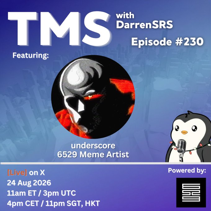 A promotional graphic for 'TMS with DarrenSRS Episode #230' featuring a guest 'underscore, 6529 Meme Artist', with a penguin holding a microphone, scheduled for 24 Aug 2026 live on X.