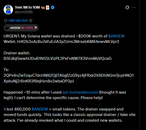 The image shows an urgent tweet from user @tom100B reporting that their Solana wallet was drained of ~$200K worth of $ANSEM (460,000 tokens) plus other small tokens approximately 10 minutes after using sol-incinerator.com, which is suspected to be a fake site or approval drainer attack. The post includes the victim's wallet address, the drainer's wallet address, and transaction hashes to help track the stolen funds.