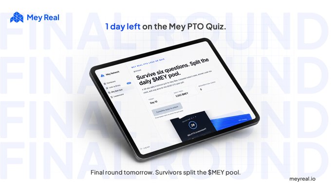 The image promotes the Mey Real PTO Quiz with "1 day left" displayed prominently, showing a tablet interface featuring a quiz titled "Survive six questions. Split the daily $MEY pool." with a reward of 1,513 $MEY for Day 10. The caption "Final round tomorrow. Survivors split the $MEY pool" reinforces the urgency of the meyreal.io crypto quiz competition referenced in the post.